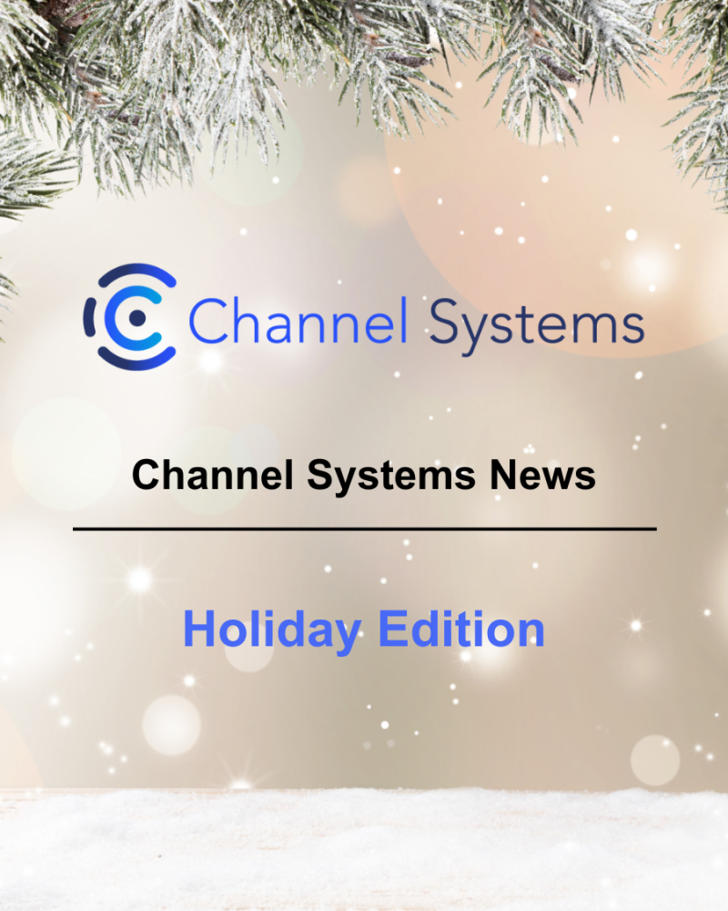 Channel Systems holiday 2023 newsletter now available